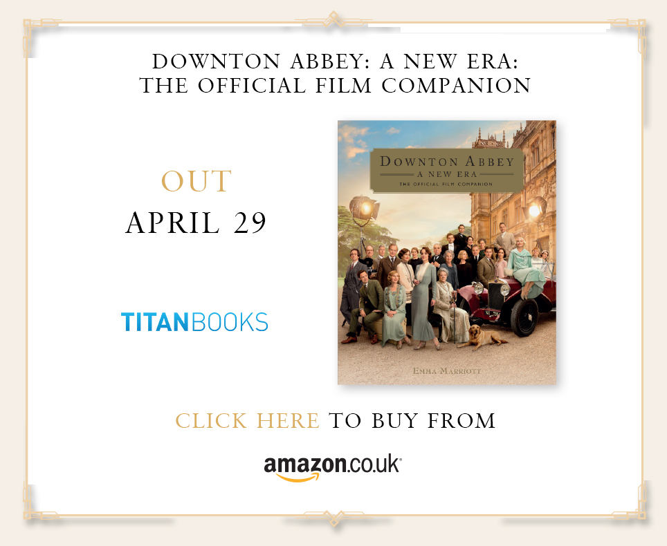 DOWNTON ABBEY: A NEW ERA: THE OFFICIAL FILM COMPANION